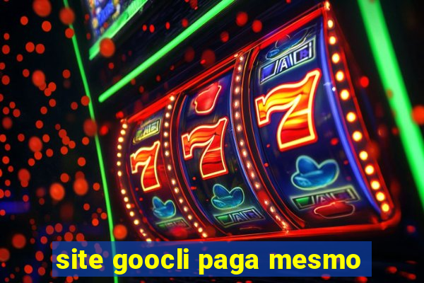 site goocli paga mesmo